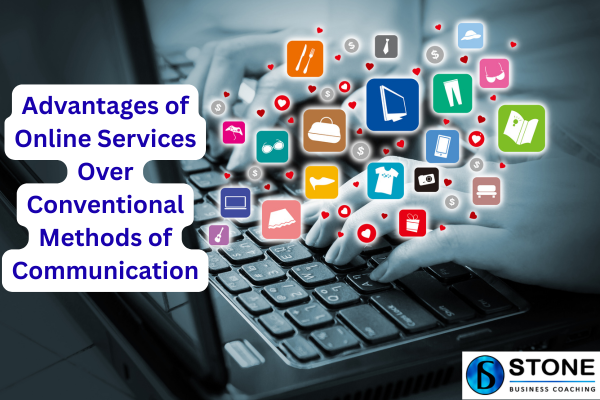Advantages of Online Services Over Conventional Methods of Communication Advantages of Online Services Over Conventional Methods of Communication