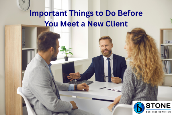Important Things to Do Before You Meet a New Client Important Things to Do Before You Meet a New Client