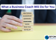 What A Business Coach Will Do For You