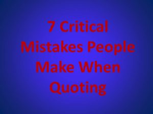 7 critical mistakes people make when quoting