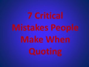 7 critical mistakes people make when quoting