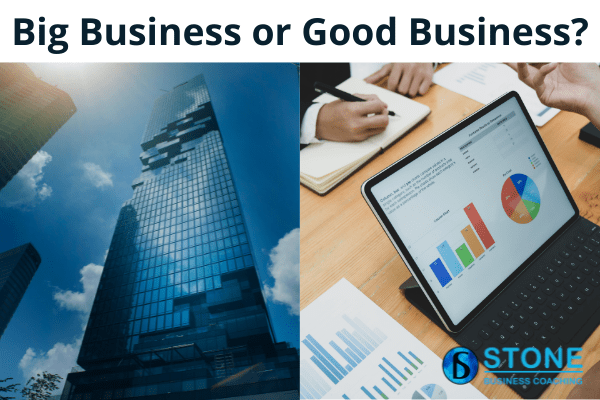 Big Business or Good Business Big Business or Good Business