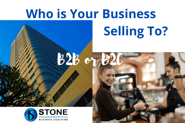 Who is your business selling to – B2B B2C Who is your business selling to - B2B B2C