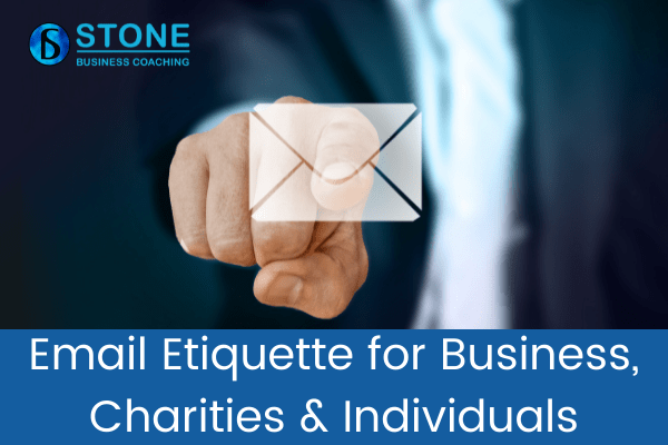Email Etiquette for Business, Charities & Individuals Email Etiquette for Business, Charities & Individuals