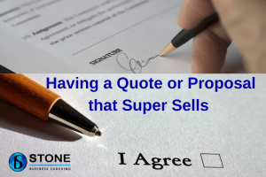 Having a quote or proposal that super sells