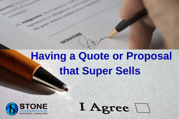 Having a quote or proposal that super sells Having a quote or proposal that super sells