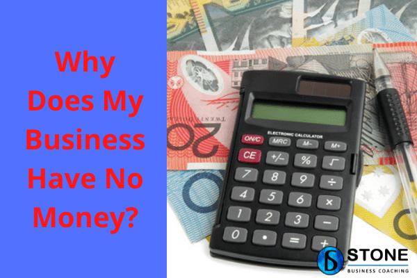 Why does my business have no money