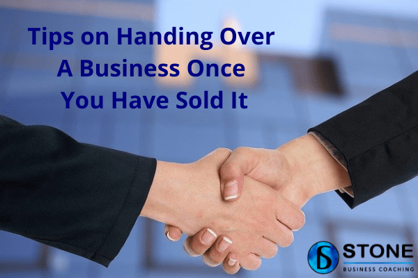 Tips on Handing Over a Business Once You Have Sold It (sold your business) Tips on Handing Over a Business Once You Have Sold It (sold your business)