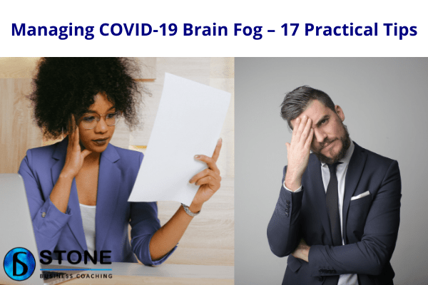 Managing COVID-19 Brain Fog – 17 Practical Tips Managing COVID-19 Brain Fog – 17 Practical Tips