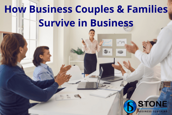 How Business Couples & Families Survive in Business How Business Couples & Families Survive in Business