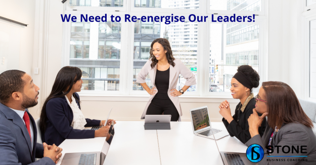 we need to re-energise our leaders we need to re-energise our leaders