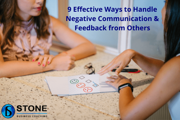 9 Effective Ways to Handle Negative Communication & Feedback from Others 9 Effective Ways to Handle Negative Communication & Feedback from Others