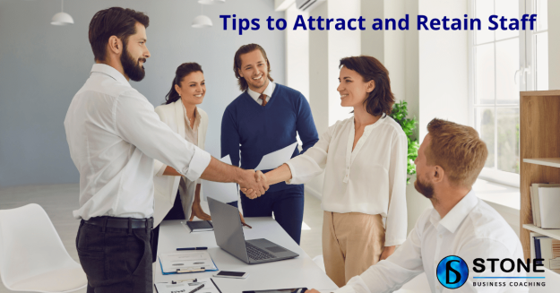 Tips to Attract and Retain Staff Tips to Attract and Retain Staff