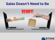 Sales Doesn’t Need to Be Scary!