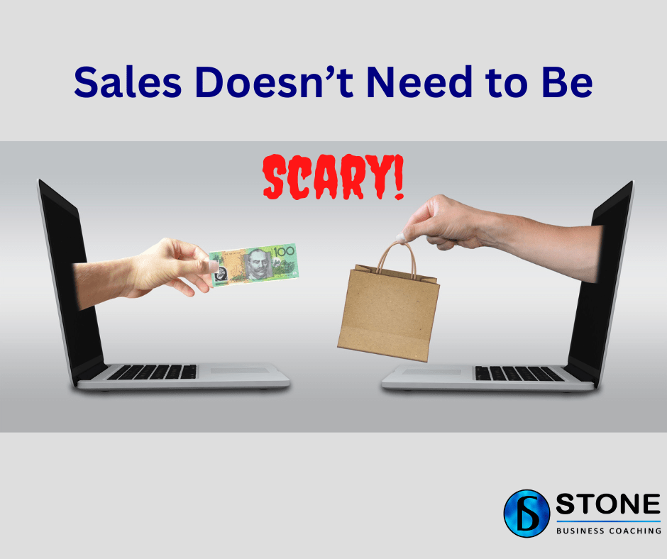 Sales Doesn’t Need to Be Scary! Sales Doesn’t Need to Be Scary!