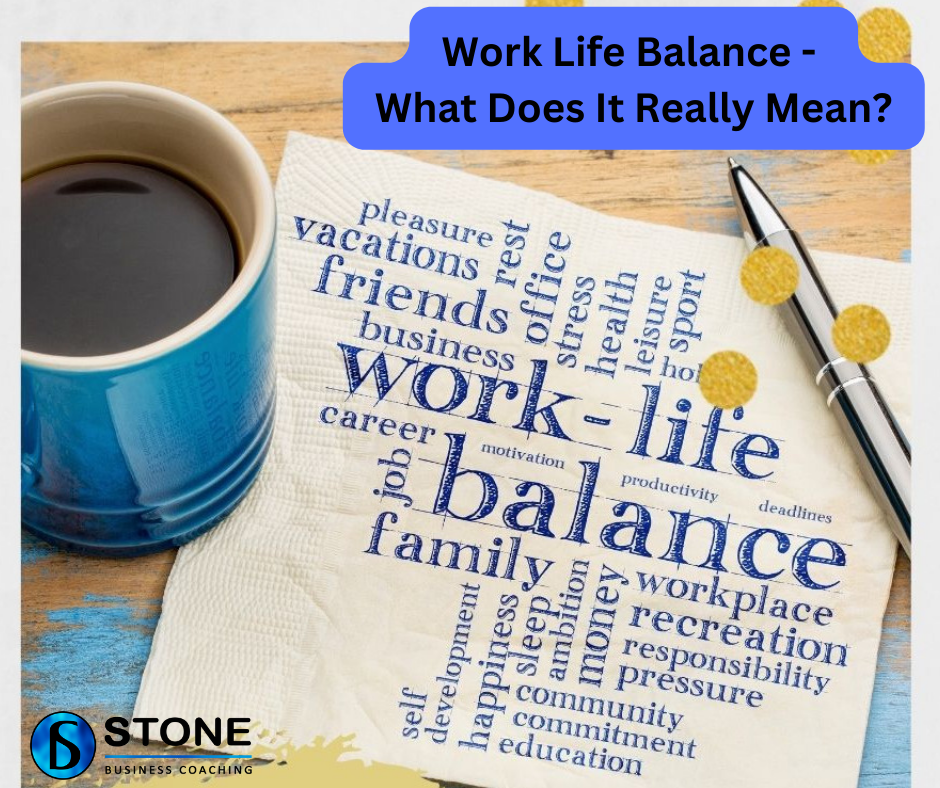 Work Life Balance – What Does It Really Mean?