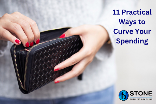 11 Practical Ways to Curve Your Spending 11 Practical Ways to Curve Your Spending