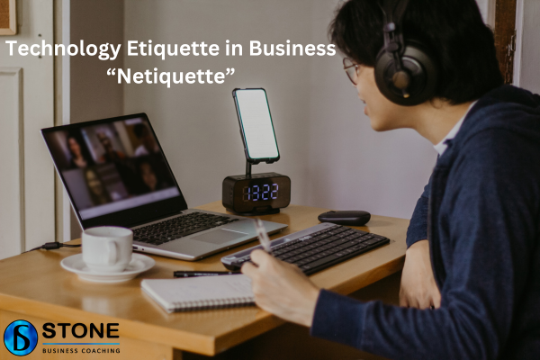 Technology Etiquette in Business Netiquette Technology Etiquette in Business Netiquette