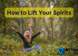 How to Lift Your Spirits
