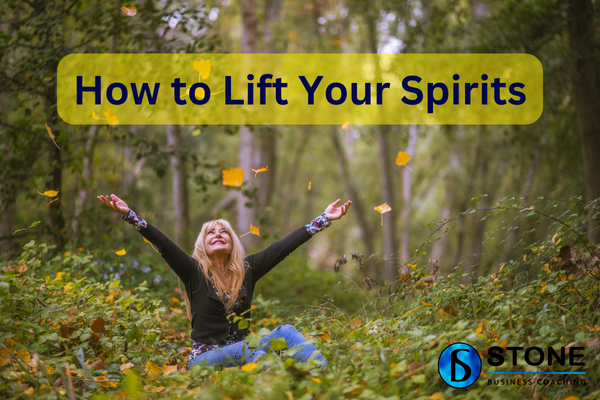 How to Lift Your Spirits How to Lift Your Spirits