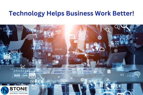 Technology Helps Business Work Better! Technology Helps Business Work Better!