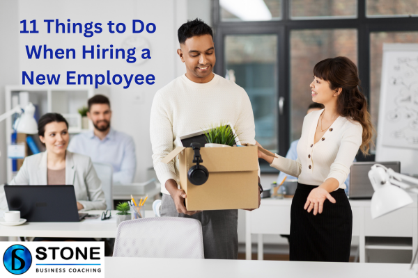 11 Things to Do When Hiring a New Employee 11 Things to Do When Hiring a New Employee