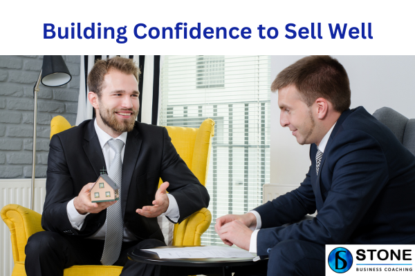 Building Confidence to Sell Well Building Confidence to Sell Well