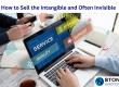 How to Sell the Intangible and Often Invisible Services