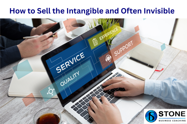 How to Sell the Intangible and Often Invisible Services