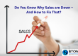 Do You Know Why Sales are Down – And How to Fix That